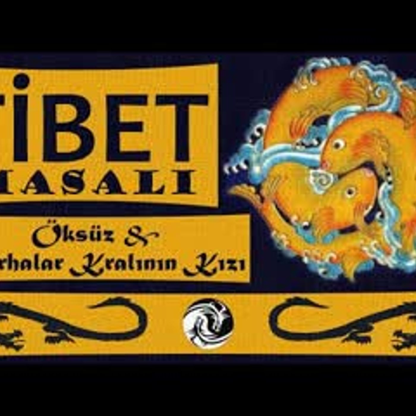 Öksüz İle Ejderhalar Kralının Kızı  Tibet Masalı Akın ALTAN episode artwork