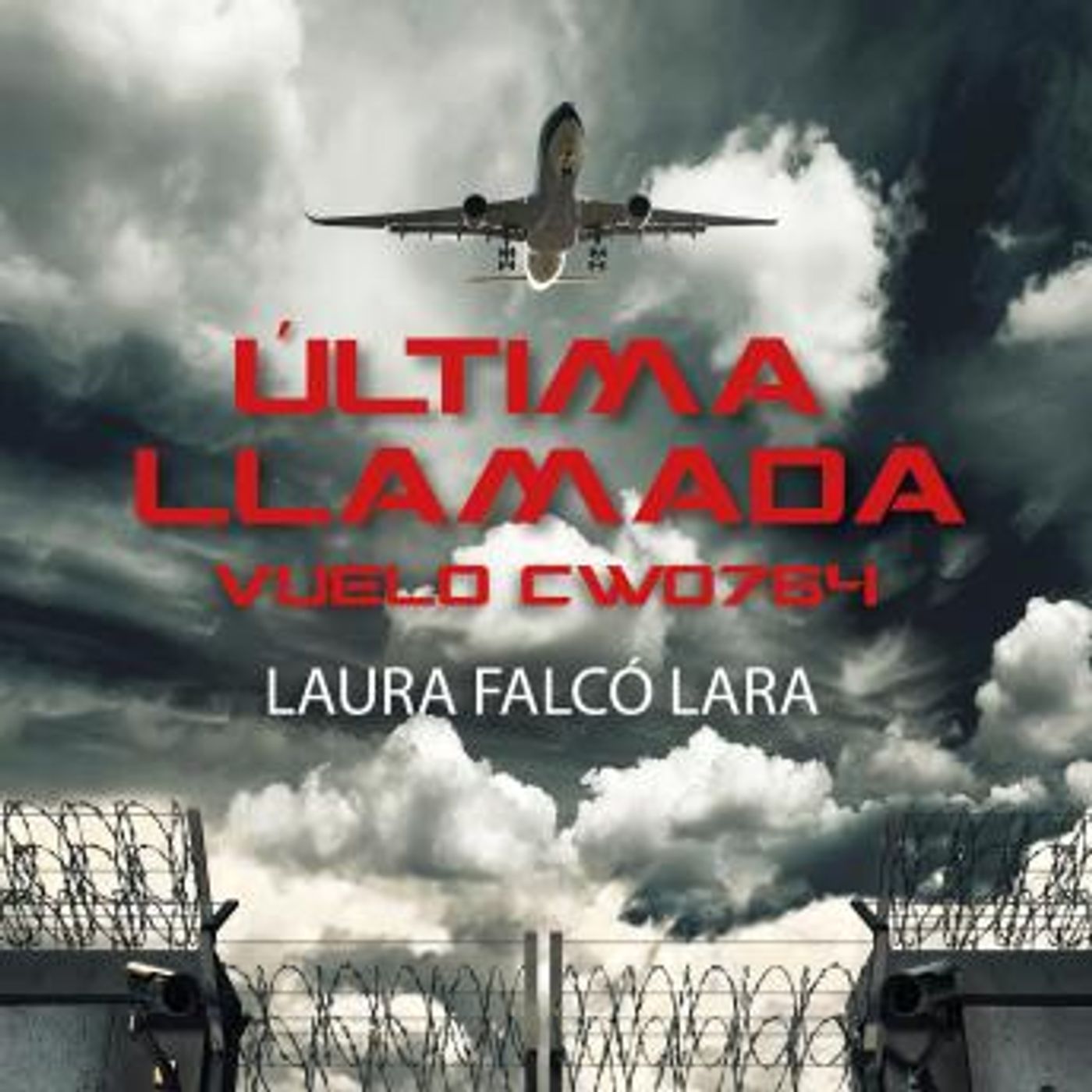 [Spanish] - Última llamada. Vuelo CW0764 by Laura Falcó episode artwork