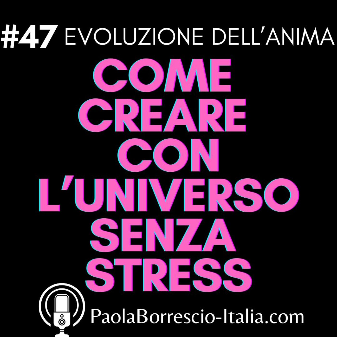 47. QUINTA DIMENSIONE: Come CREARE con l'UNIVERSO senza stress dalla 5° DIMENSIONE