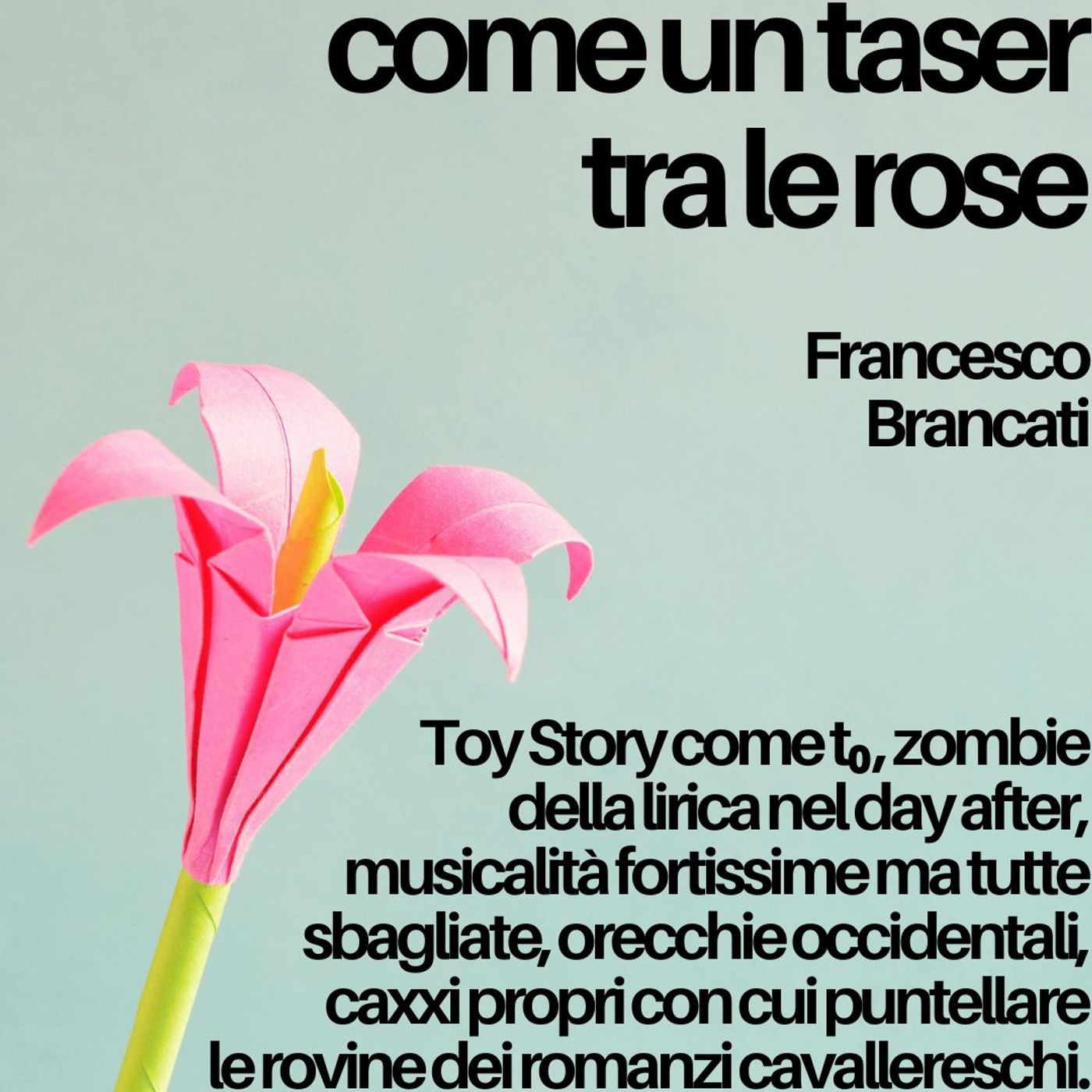 Come un taser tra le rose