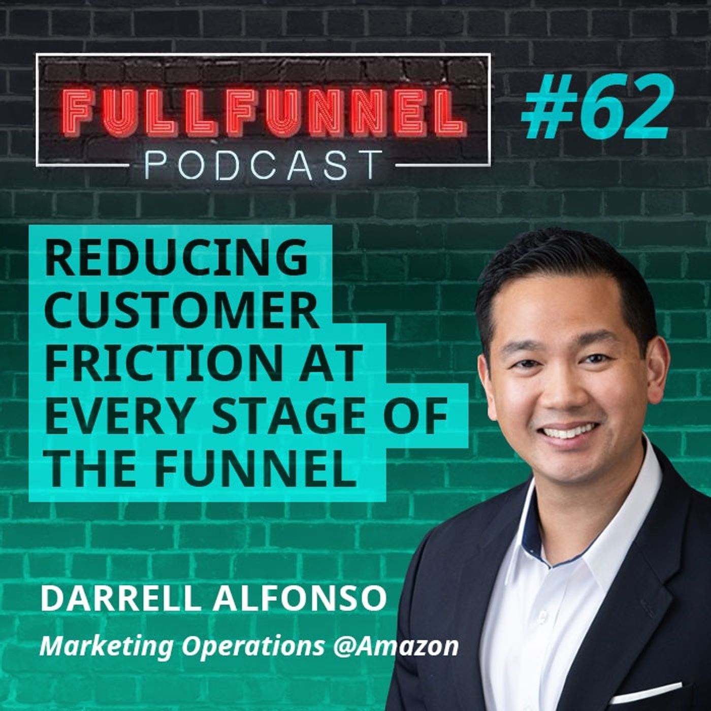 Episode 62:  Reducing customer friction at every stage of the funnel with Darrell Alfonso