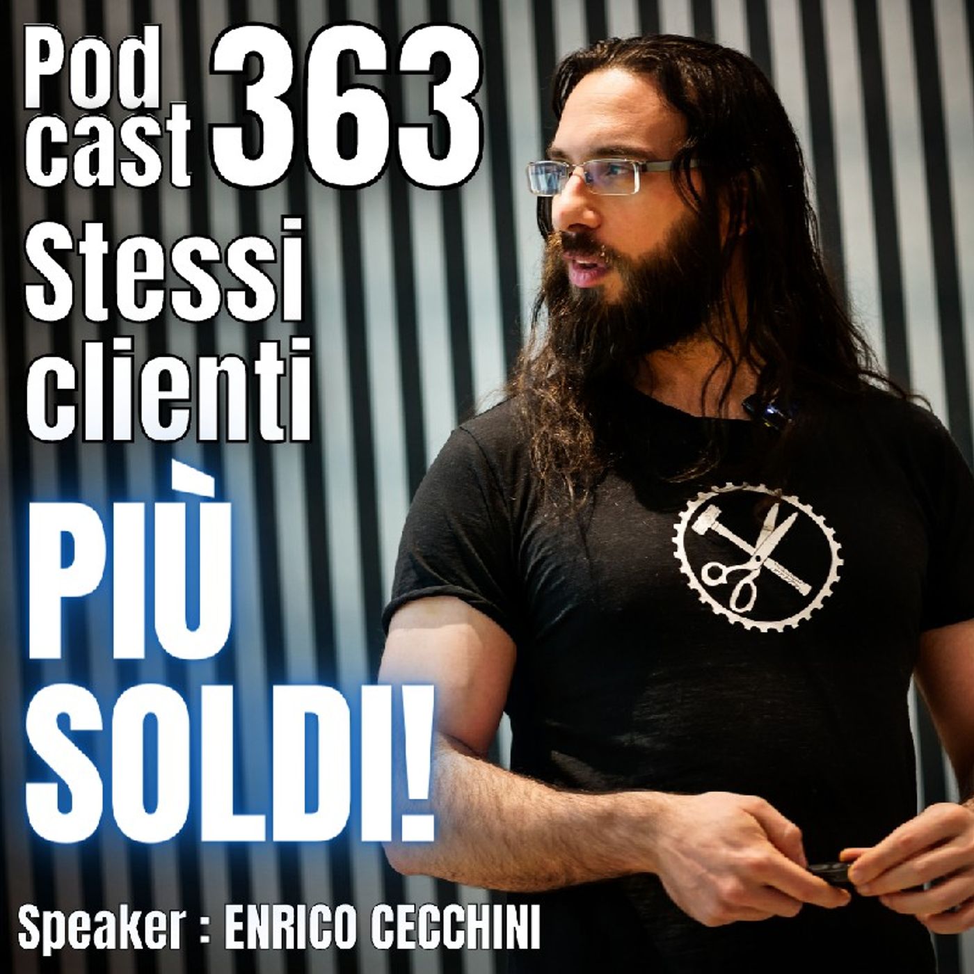 Podcast 363 -  Stesso numero di clienti, più guadagno! episode artwork