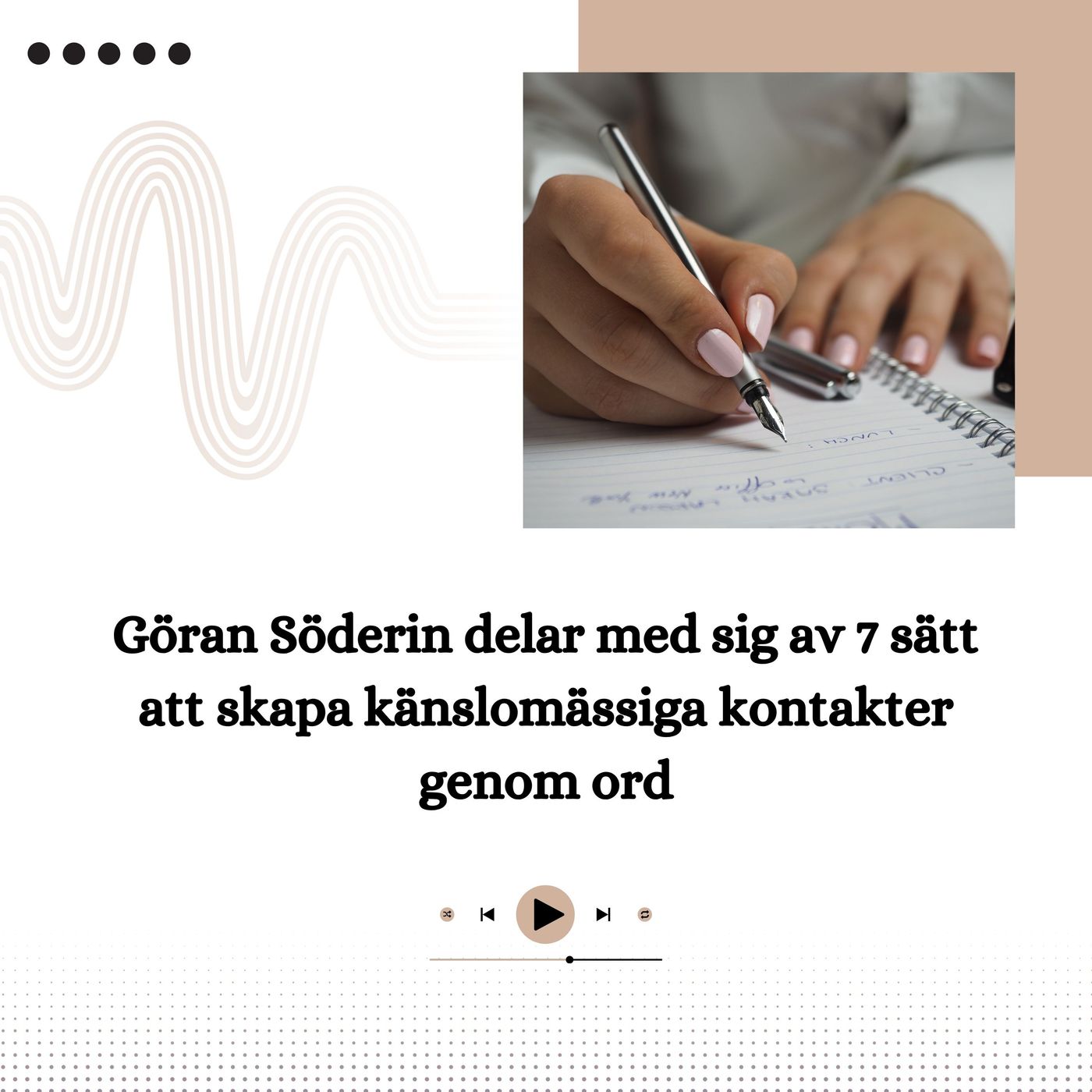 Göran Söderin delar med sig av 7 sätt att skapa känslomässiga kontakter genom ord