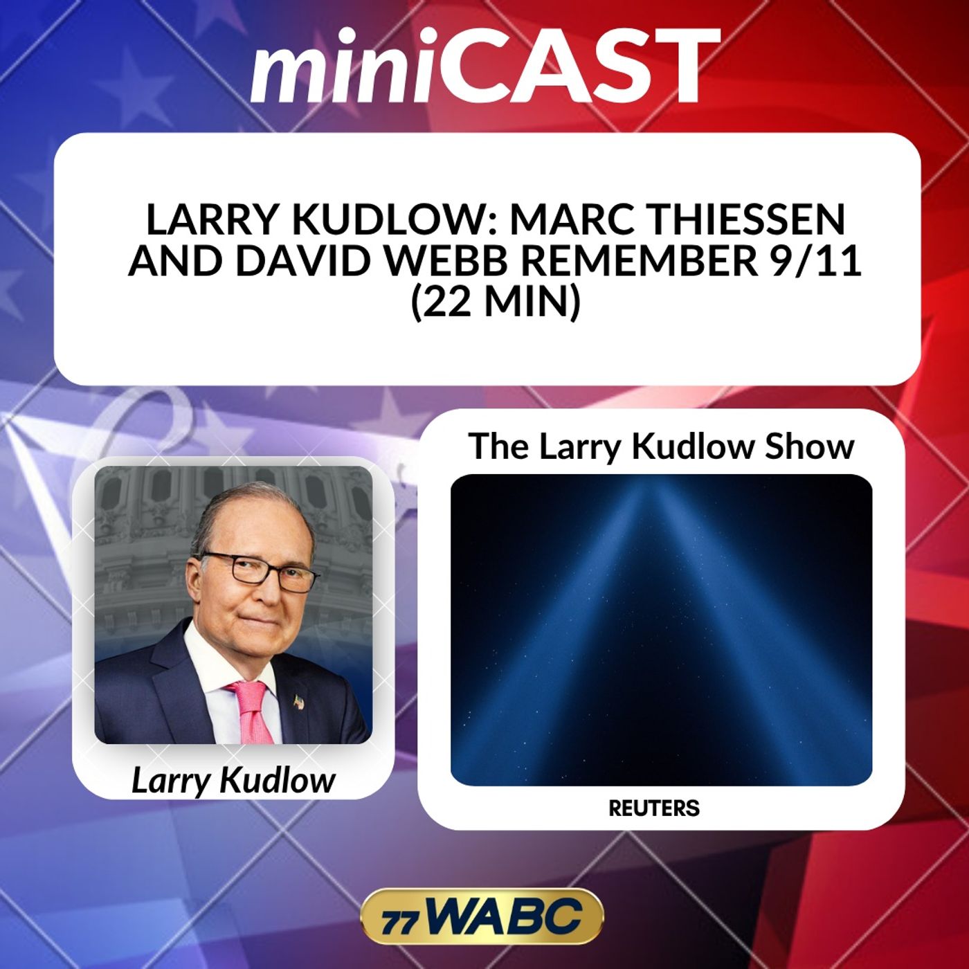 Larry Kudlow: Marc Thiessen And David Webb Remember 9/11 (22 min) episode artwork