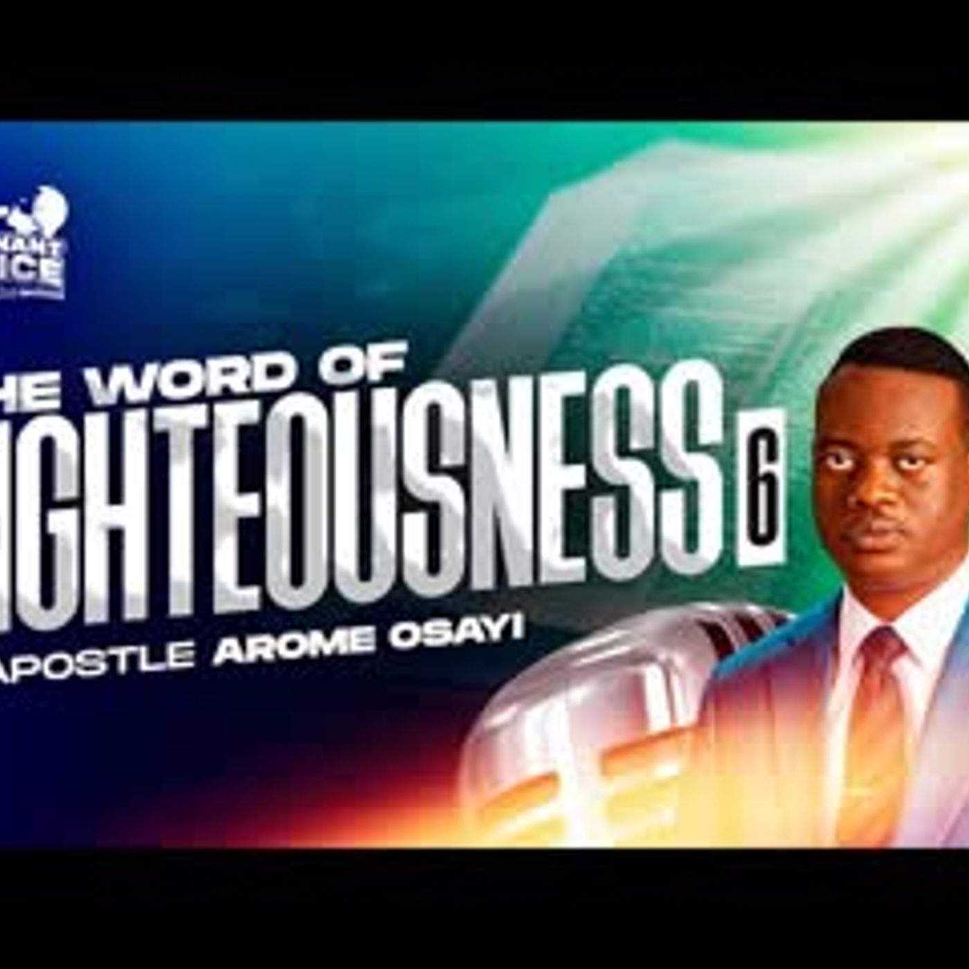 THE WORD OF RIGHTEOUSNESS 6 Apostle Arome Osayi episode artwork