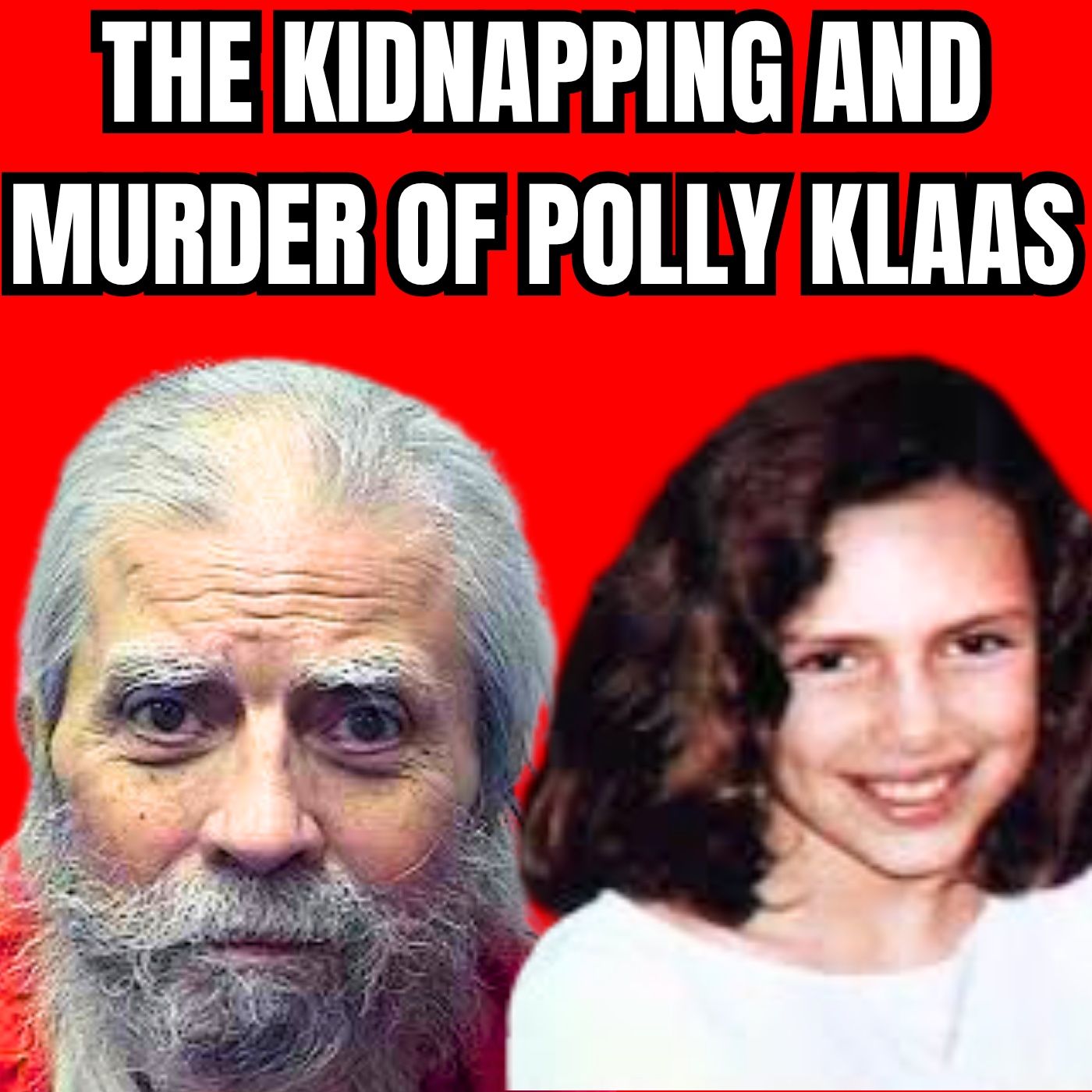 The Kidnapping and Murder of Polly Klaas - True Crime Documentary