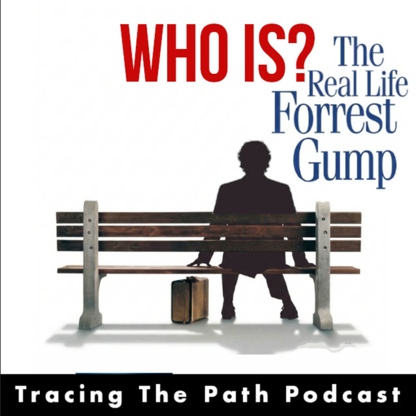 Episode 74: The Real Life Forrest Gump episode artwork