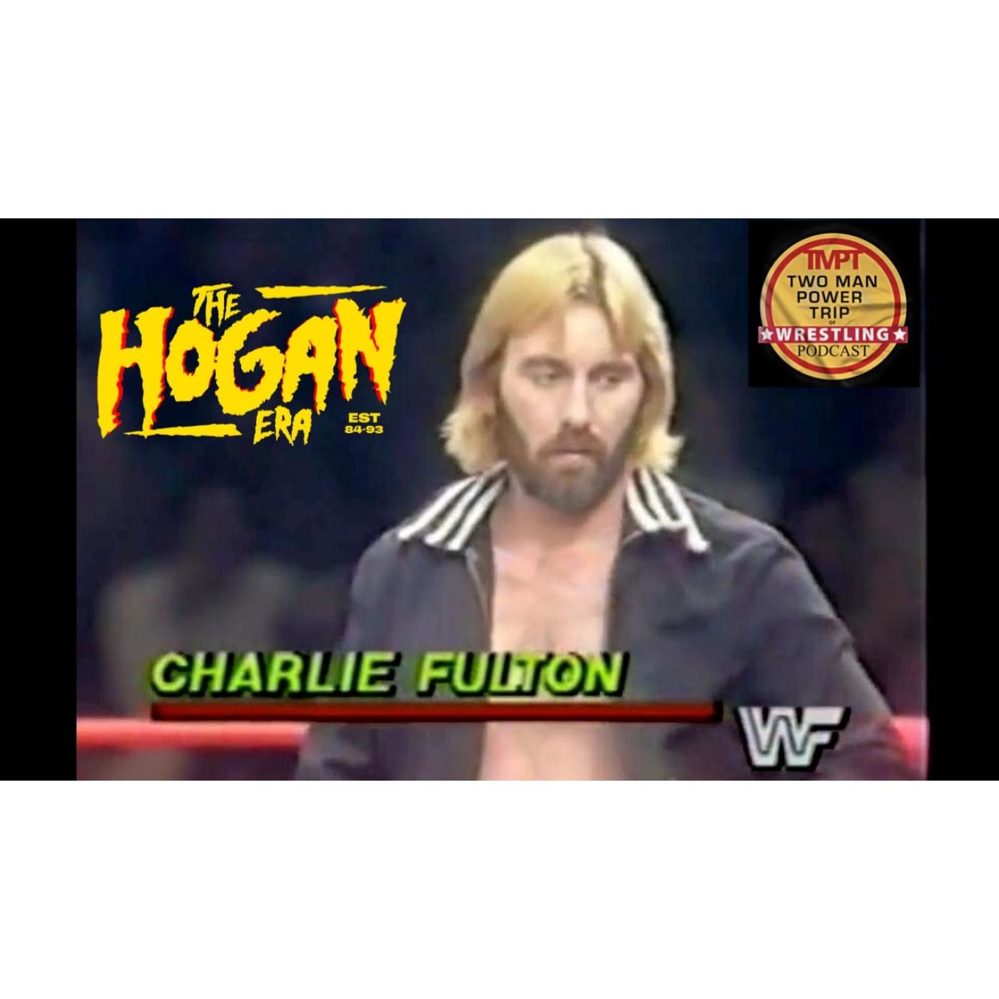 The Hogan Era - Charlie Fulton episode artwork