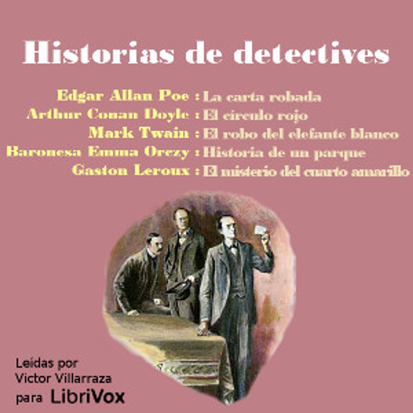 Historias de Detectives by Mark Twain (1835 - 1910), Edgar Allan Poe (1809 - 1849) et al.