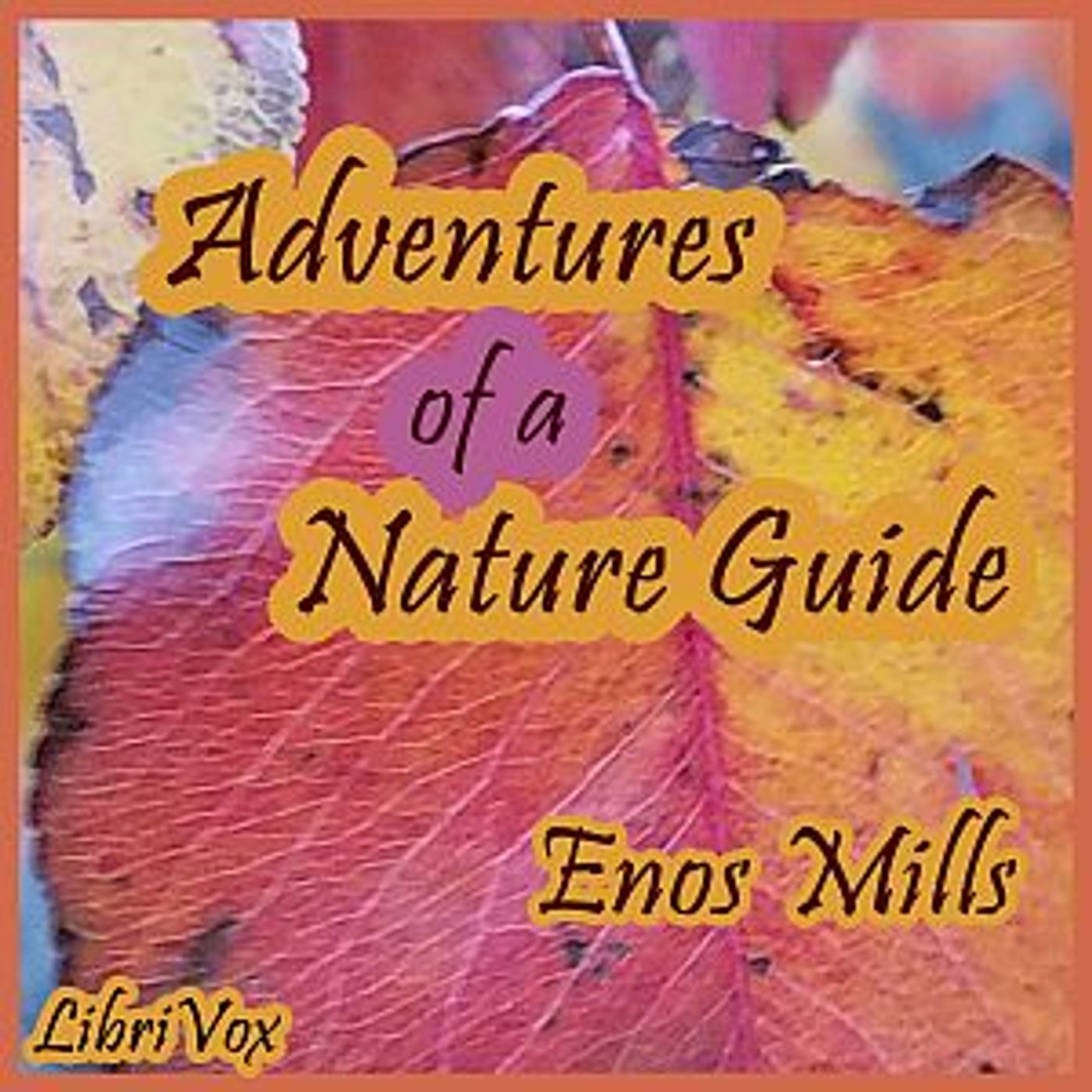 The Adventures of a Nature Guide, by Enos A. Mills