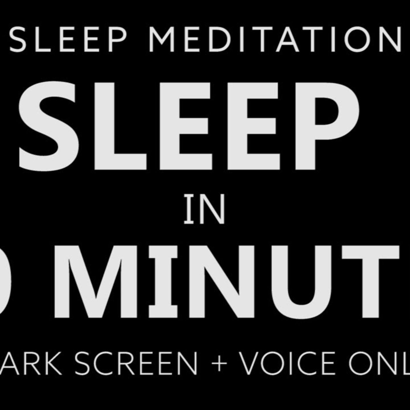 Guided Sleep Meditation Fall Asleep in 20 Minutes (Very Strong) Dark Screen _ Voice Only episode artwork