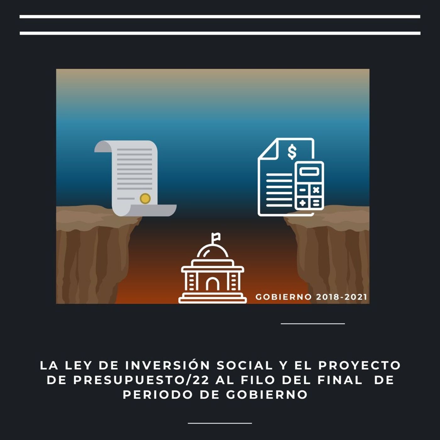 Ley de inversión social y el proyecto de presupuesto 2022 al filo del final del periodo de gobierno episode artwork