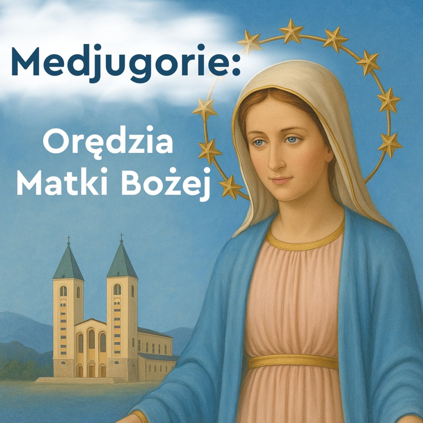Medjugorje: Orędzia Matki Bożej podcast artwork