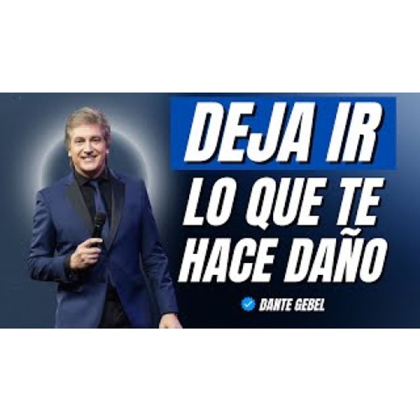 Cómo Sanar y Dejar Ir el Pasado para Vivir en Paz - Predicas de Dante Gebel