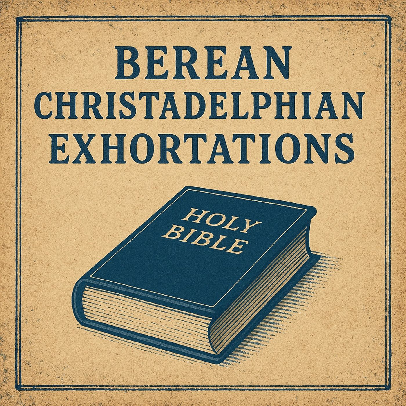 Berean Christadelphian Exhortations