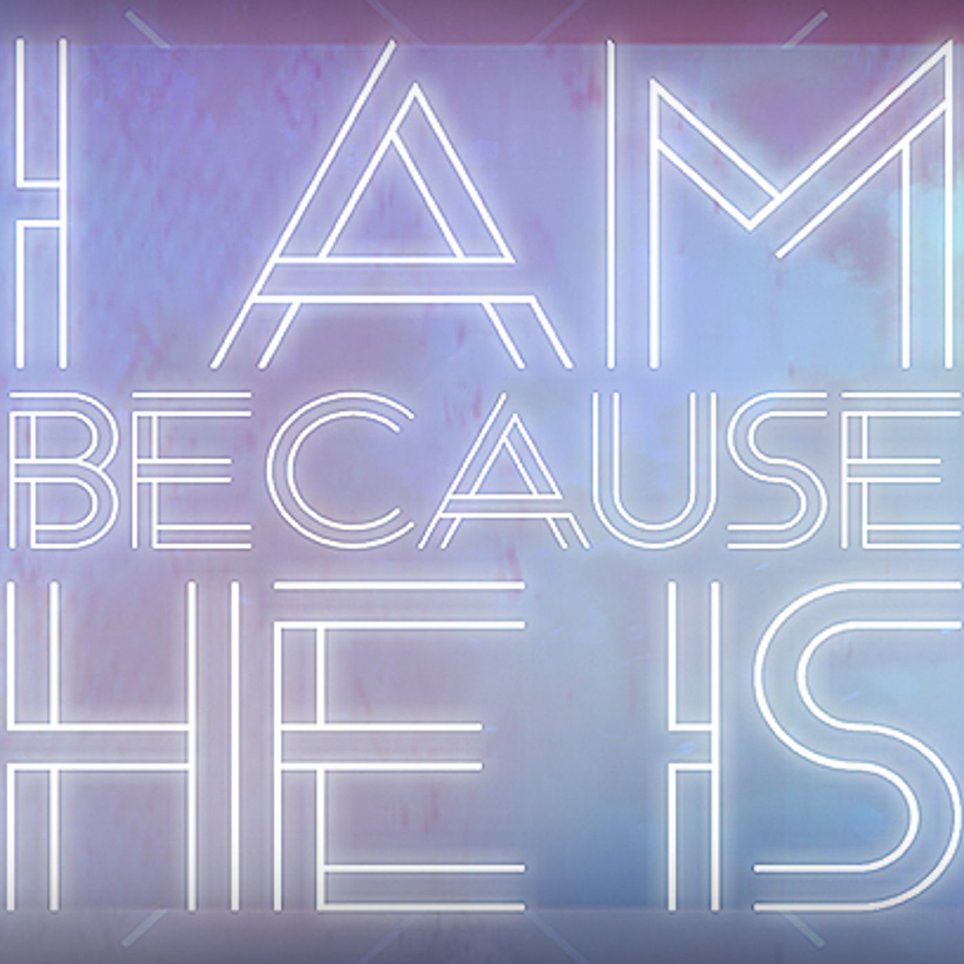 I Am Because He Is – Part 1 episode artwork