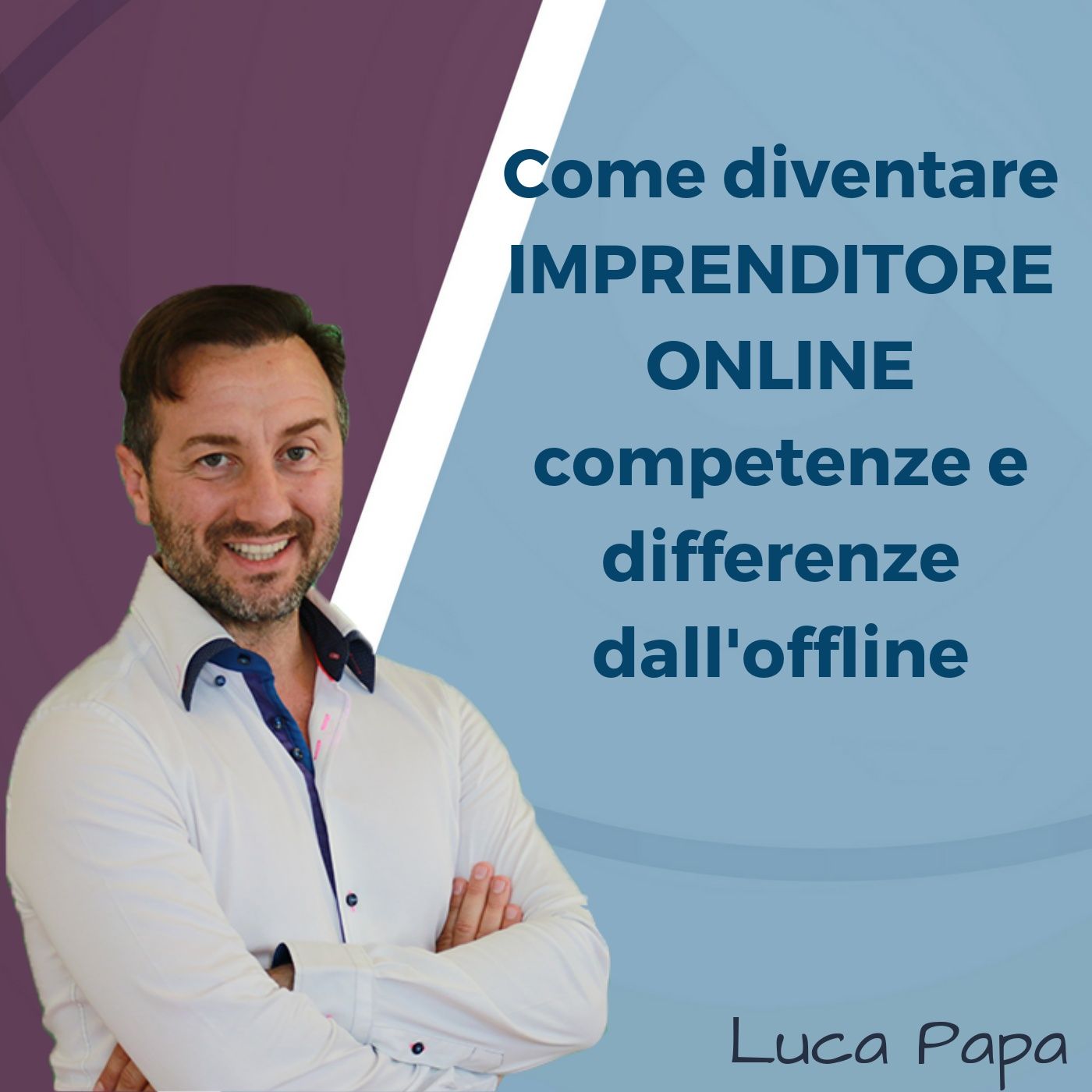 Come diventare IMPRENDITORE ONLINE: competenze e differenze dall'offline