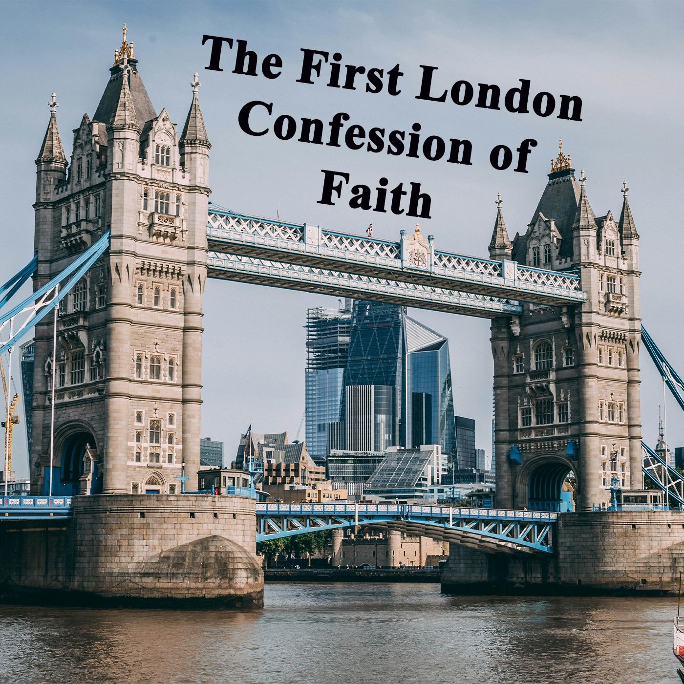 The First London Confession of Faith podcast artwork