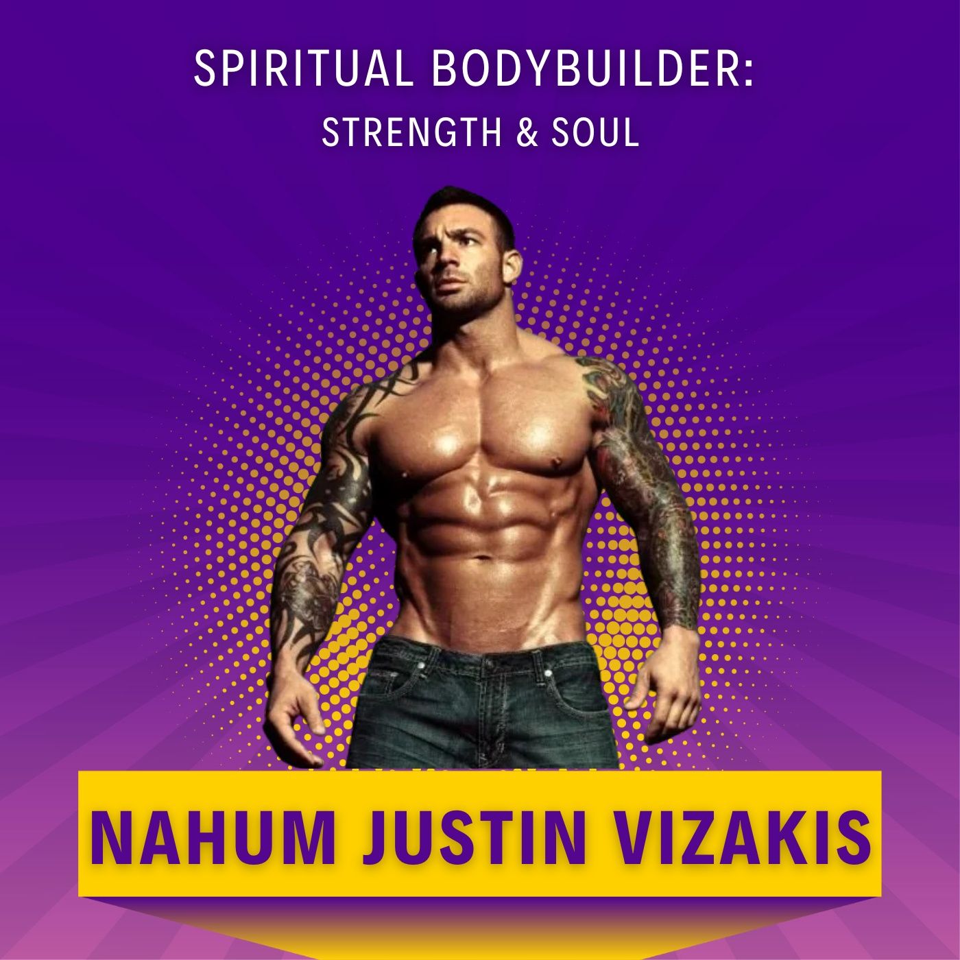 Spiritual Bodybuilder: Strength & Soul Spiritual Bodybuilder: Strength & Soul