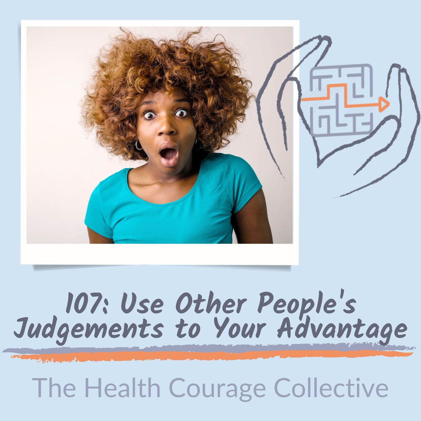 107: Use Other People's Judgements to Your Advantage episode artwork