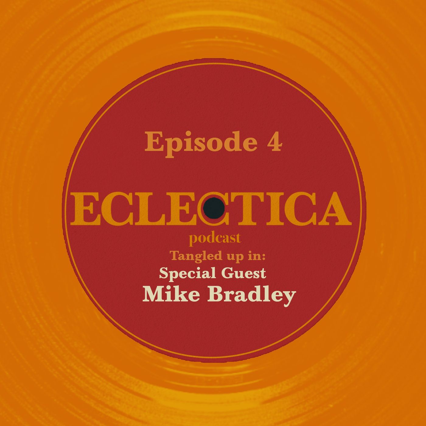 Episode 4: Tangled up in Special Guest: Mike Bradley Episode 4: Tangled up in Special Guest: Mike Bradley