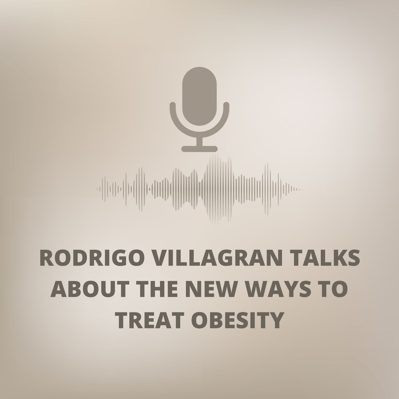 Rodrigo Villagran talks about the new ways to treat obesity