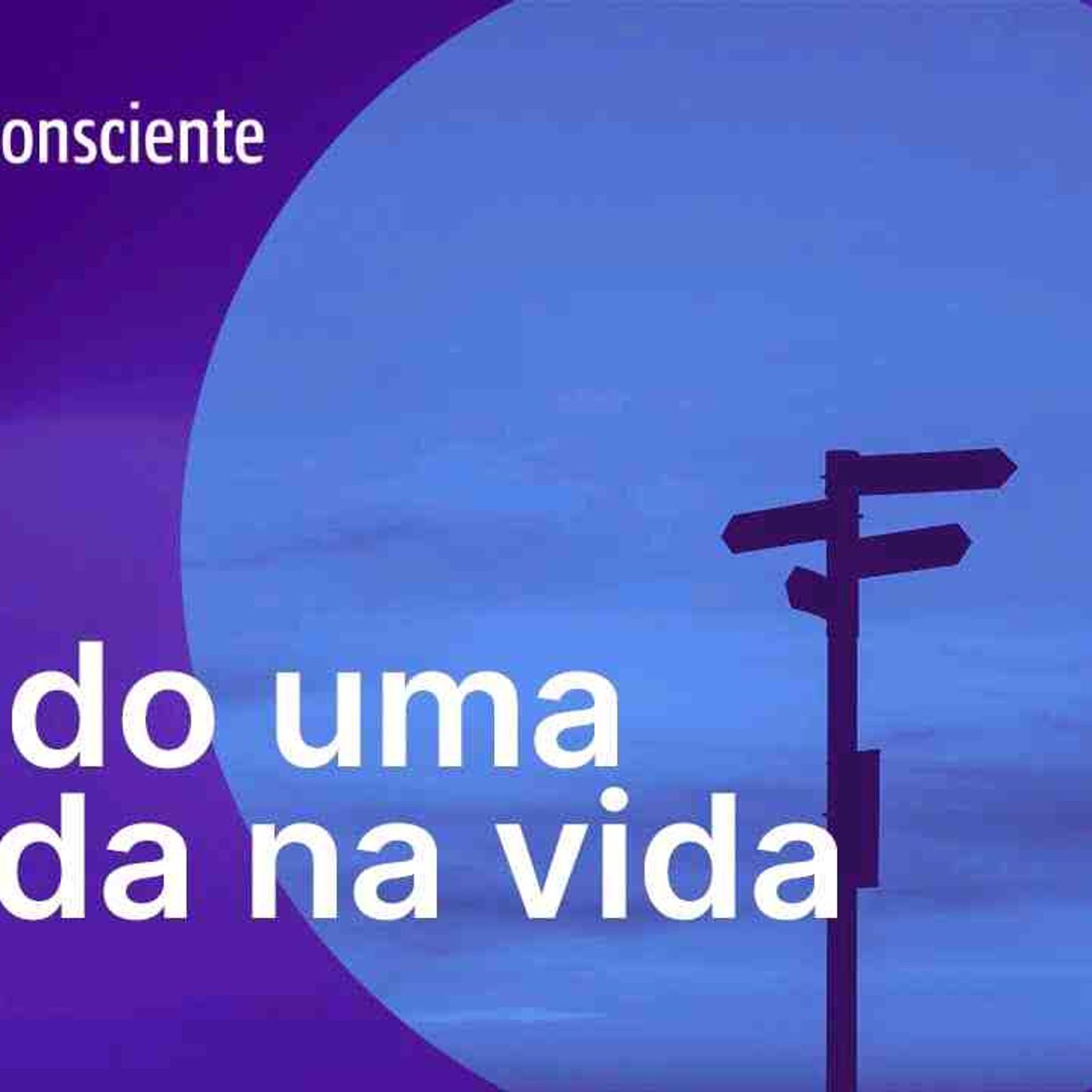 Dando uma virada na vida _ Autoconsciente Podcast episode artwork