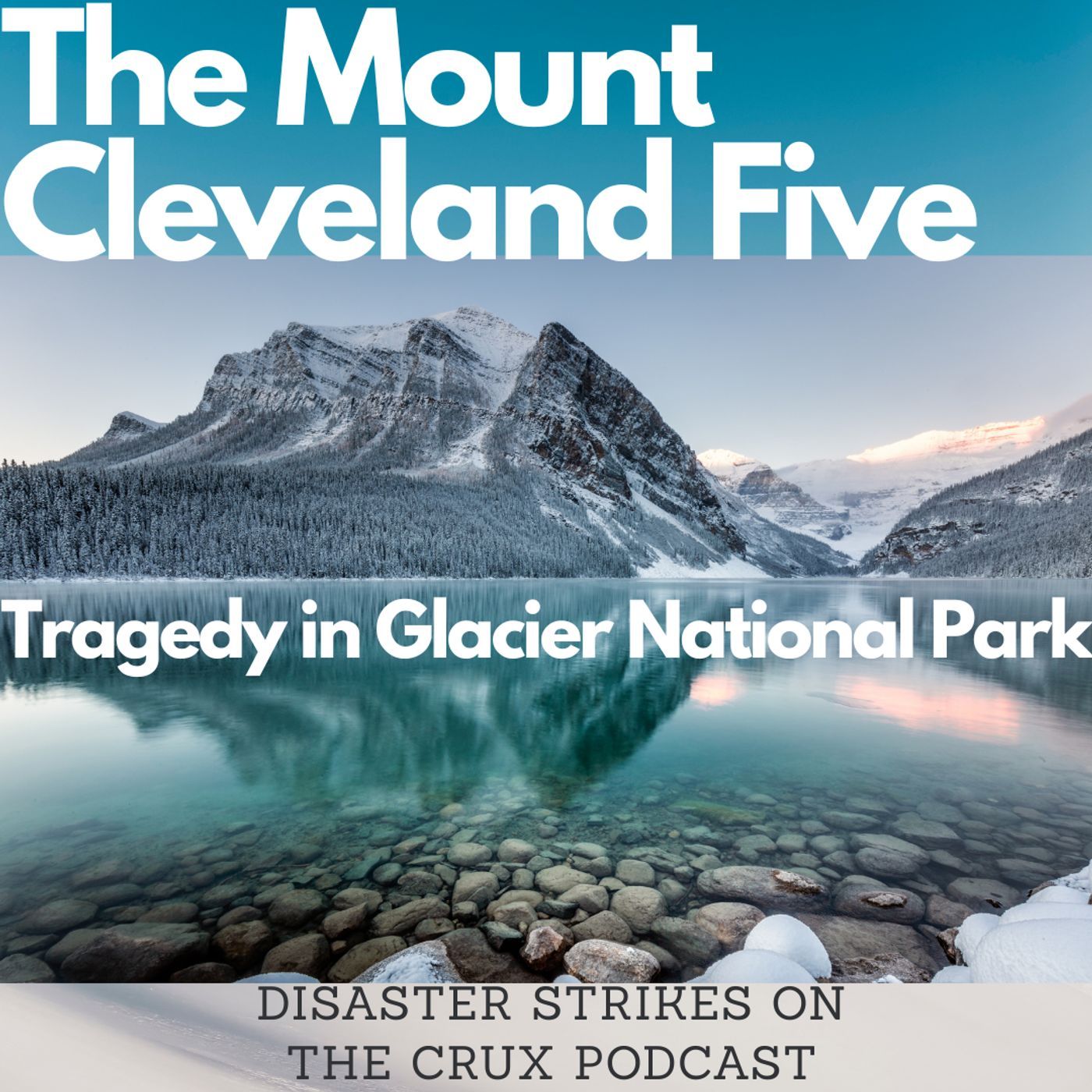 The Mount Cleveland Five: 188 Days Buried on Glacier National Park's Highest Peak | Disaster Strikes
