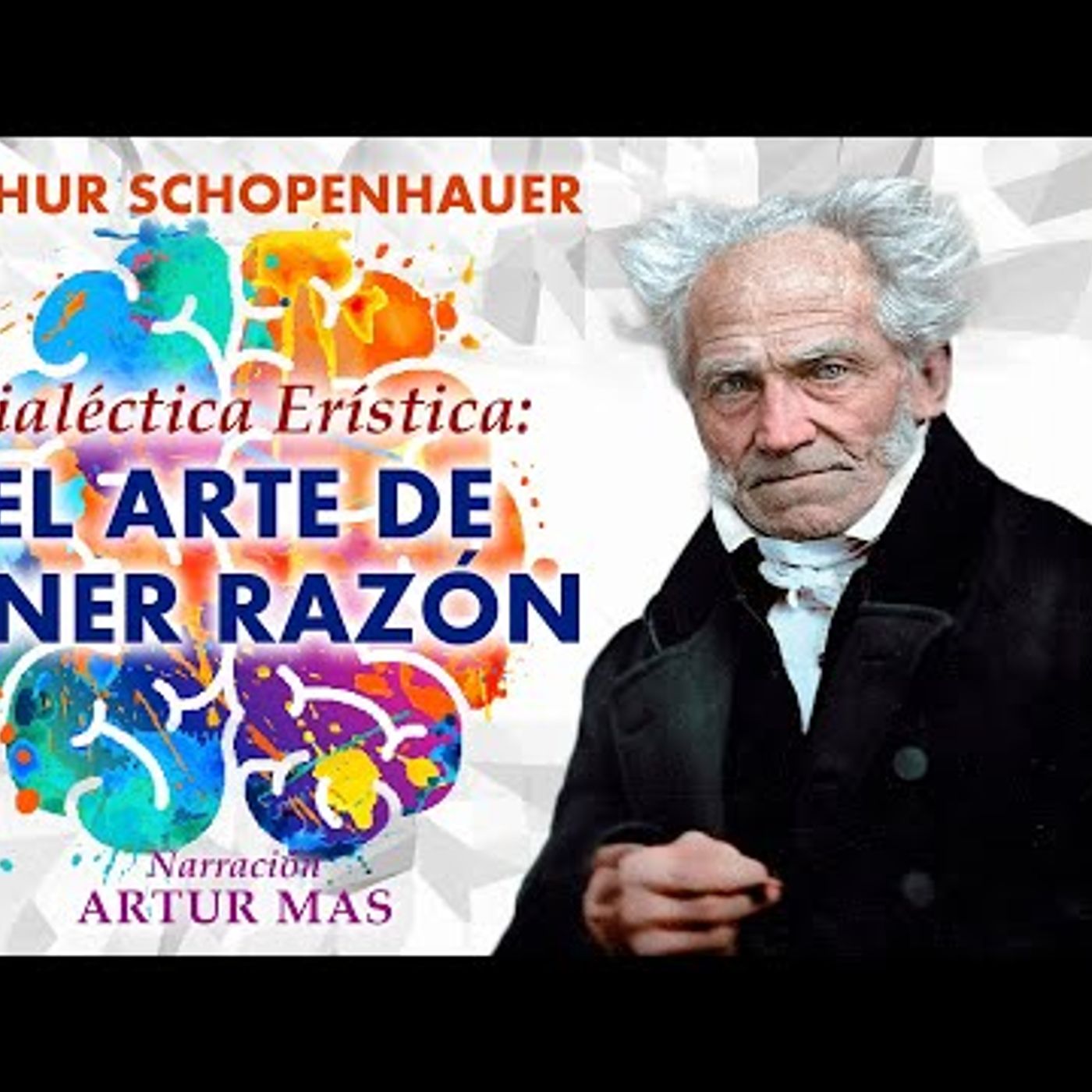 Arthur Schopenhauer - Dialéctica Erística: El Arte de Tener Razón (Audiolibro Completo en Español) episode artwork