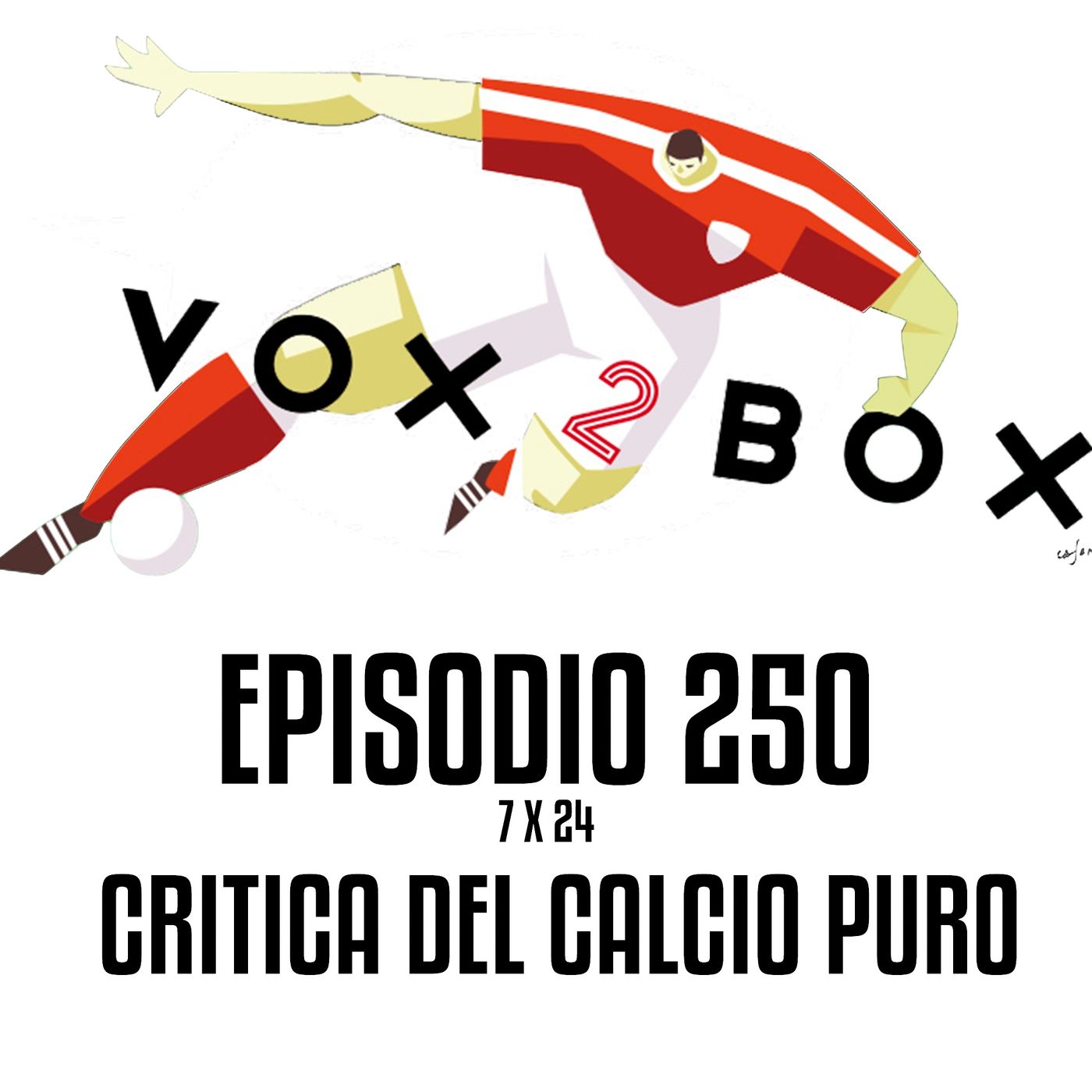 Episodio 250 (7x24) - Critica del calcio puro
