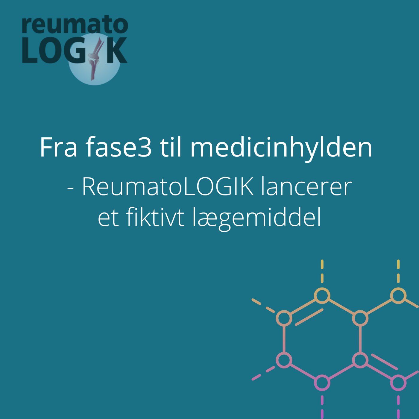 Fra Fase III-studie til medicinhylden - ReumatoLOGIK lancerer et fiktivt lægemiddel [public]