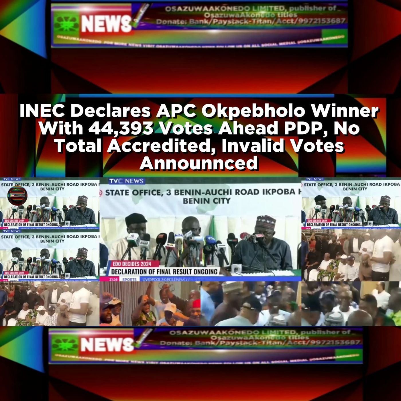 INEC Declares APC Okpebholo Winner With 44,393 Votes Ahead PDP, No Total Accredited, Invalid Votes Announnced ~ OsazuwaAkonedo episode artwork