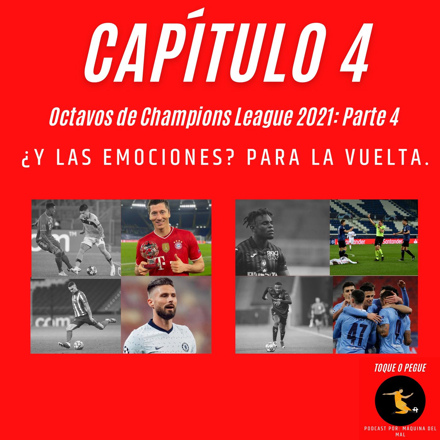Capítulo 4: Octavos de Champions League: Parte 4. ¿Y las emociones? Para la vuelta.