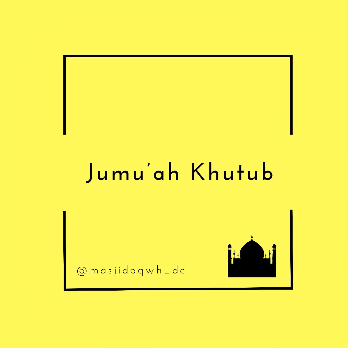 MAQWH Weekly Sermons (Jumu'ah Khutbah)