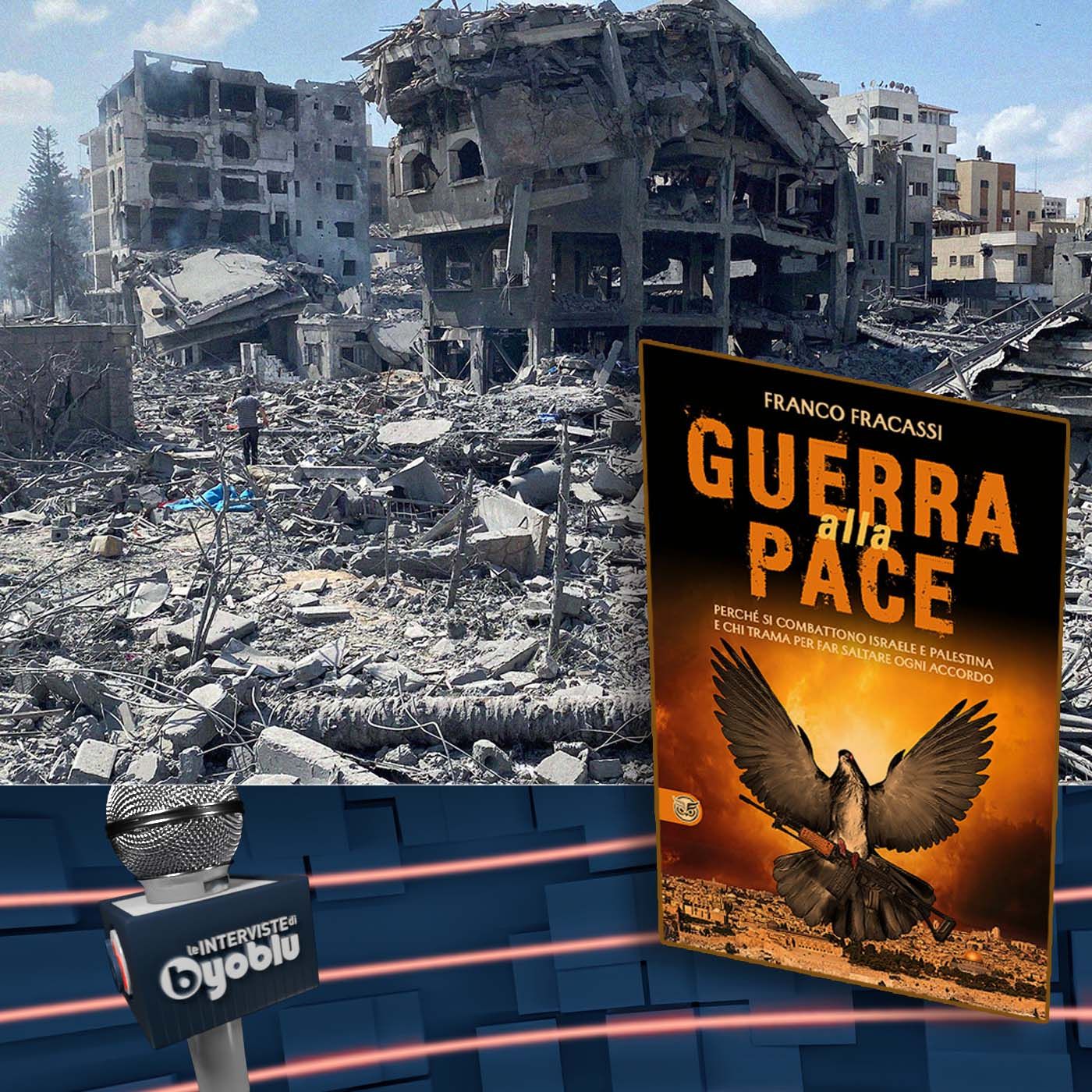 “GUERRA ALLA PACE”. ALLE ORIGINI DEL CONFLITTO IN MEDIO ORIENTE - Franco Fracassi episode artwork