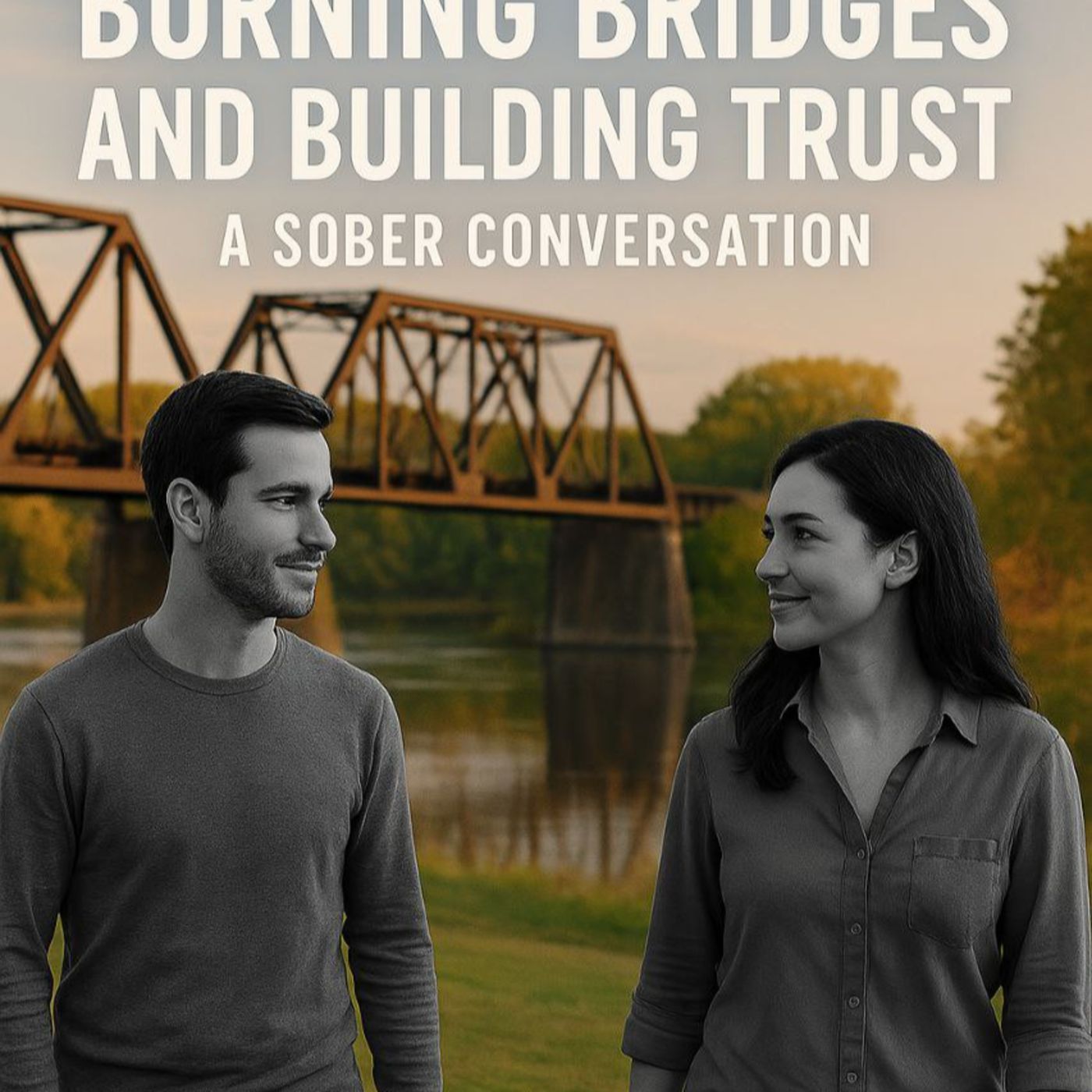 S3 Bonus 10 – Burning Bridges and Building Trust: A Sober Conversation