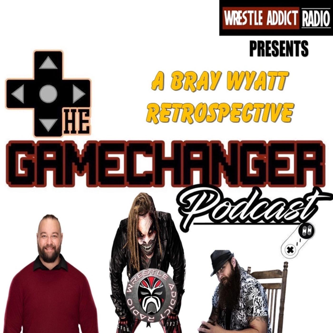 The Game Changer Podcast Presents A Bray Wyatt Retrospective!! episode artwork