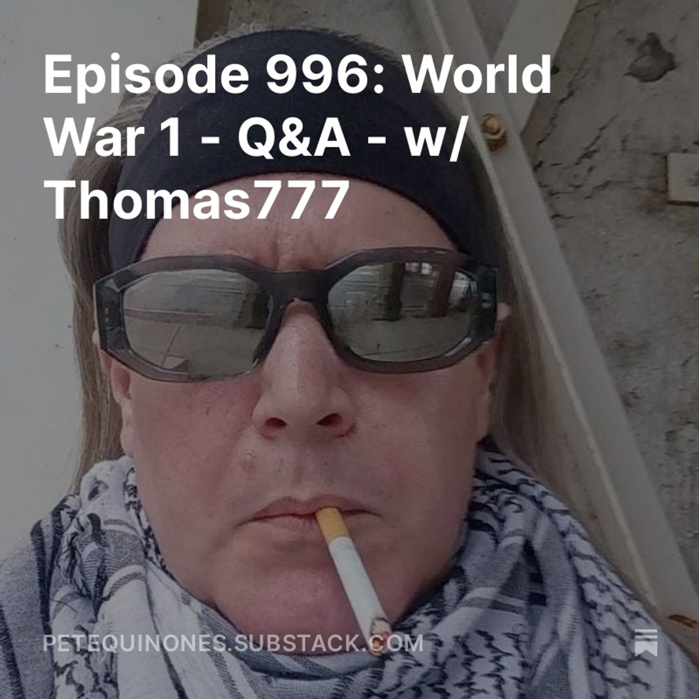 Episode 996: World War 1 - Q&A - w/ Thomas777