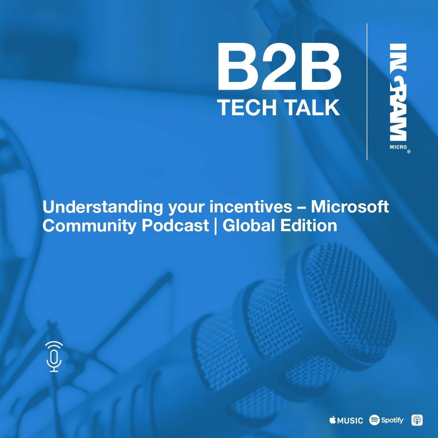 Understanding your incentives – Microsoft Community Podcast | Global Edition