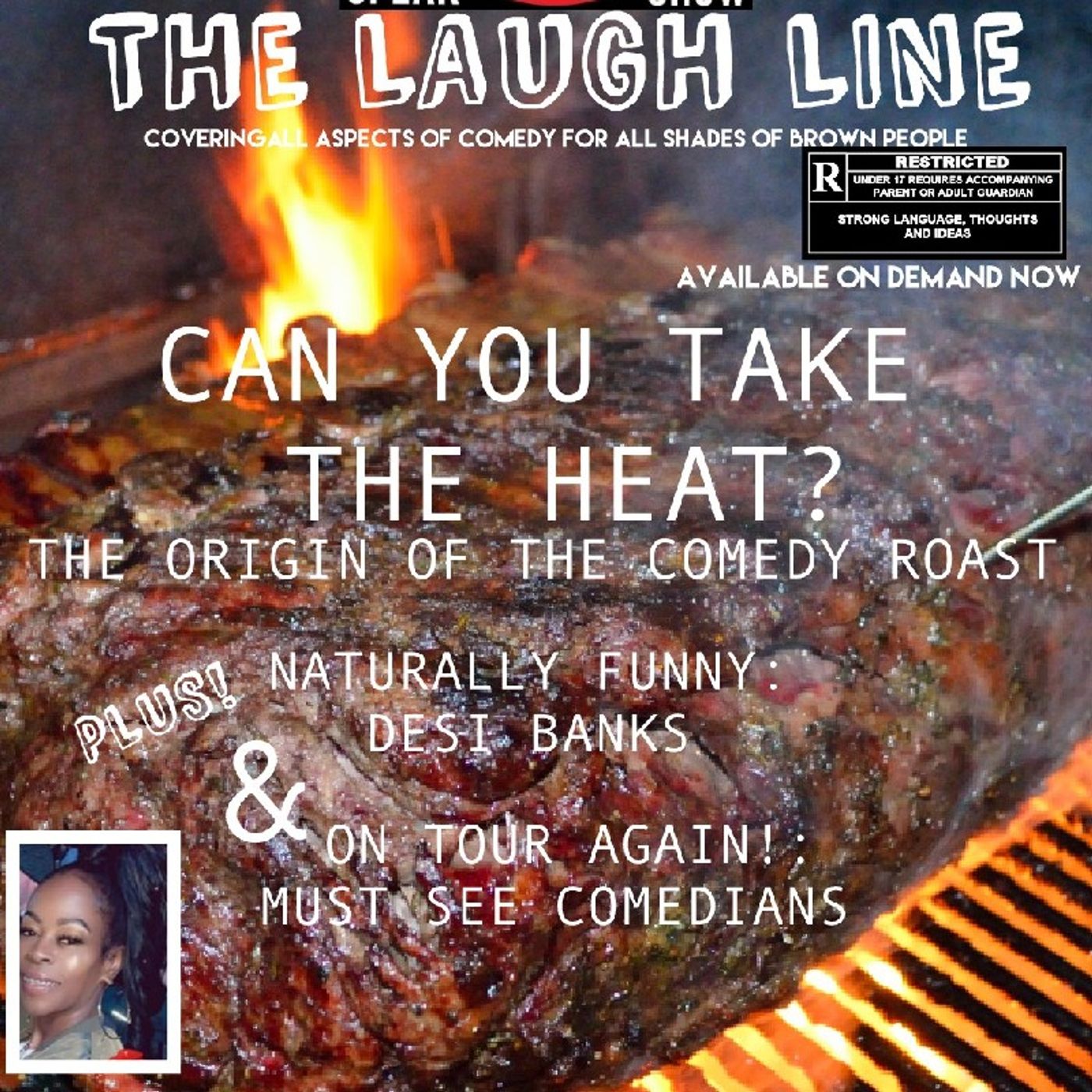 THE LAUGH LINE-CAN YOU TAKE THE HEAT THE ORIGIN OF COMEDY ROASTS PLUS- NATURALLY FUNNY:DESI BANKS & COMEDY TOURS episode artwork