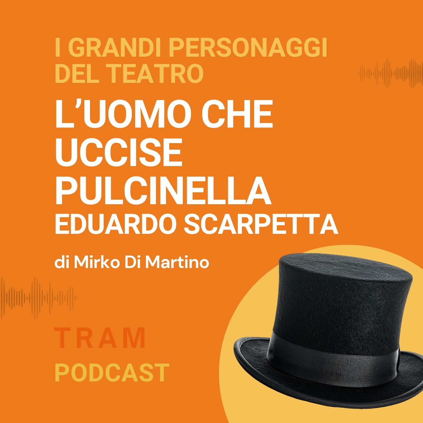 L'uomo che uccise Pulcinella. Eduardo Scarpetta episode artwork