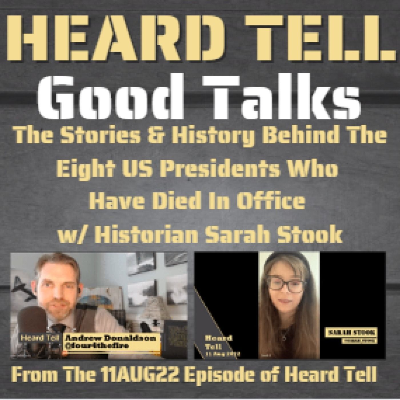 Good Talks: The Stories & History Behind The Eight US Presidents Who Have Died In Office w/ Sarah Stook
