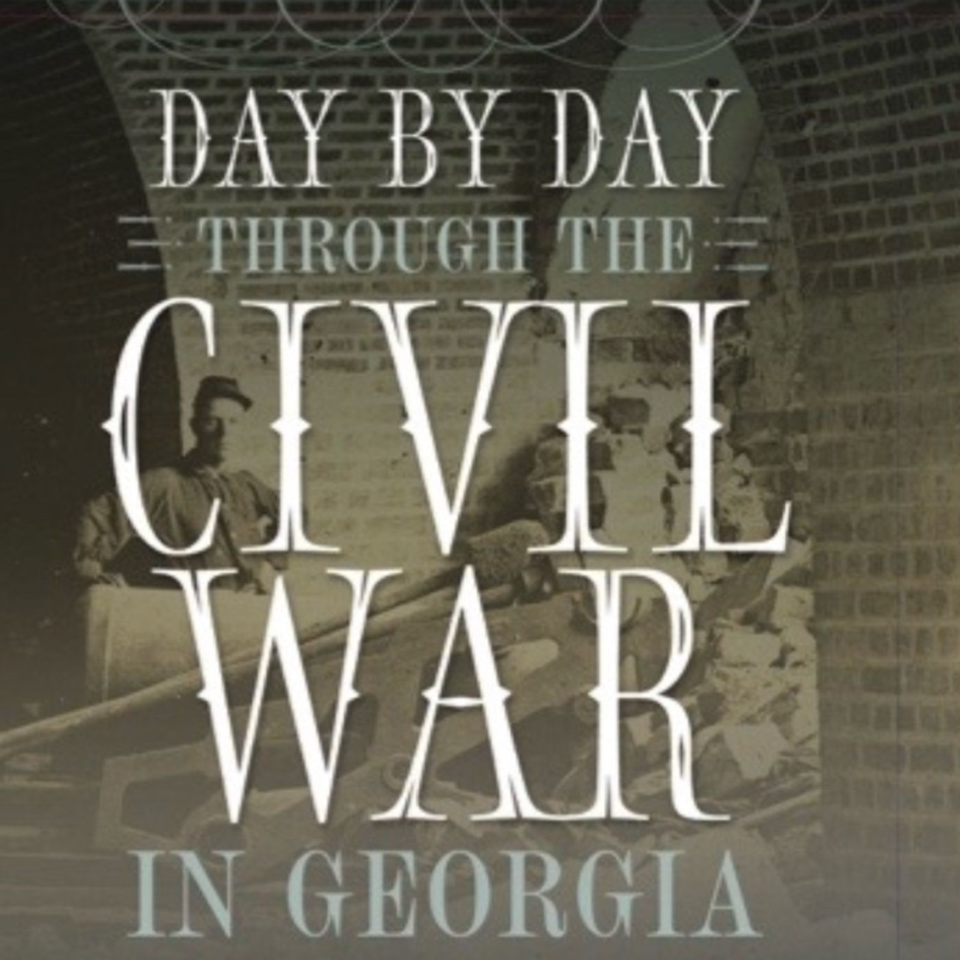 Season 4- Episode 16- Day by Day Through the Civil War in Georgia- April 16, 1865