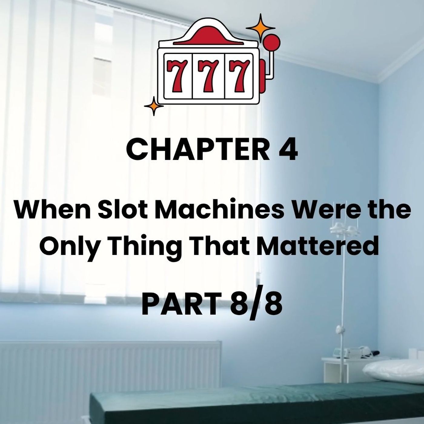 CHAPTER 4 - Part 8 - My battle with a broken body episode artwork