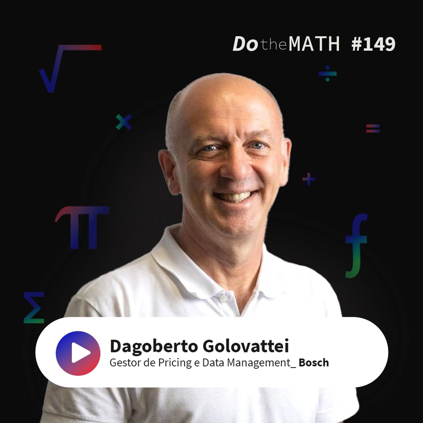 #149 Precificação é o playground de várias áreas, mas a cultura data-driven comanda | Dagoberto Golovattei (Bosch)