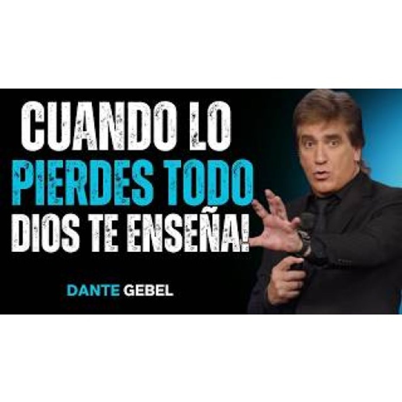 Cuando Lo Pierdes Todo, DIOS Te Enseña Lo Más Importante! - Predicas de Dante Gebel episode artwork