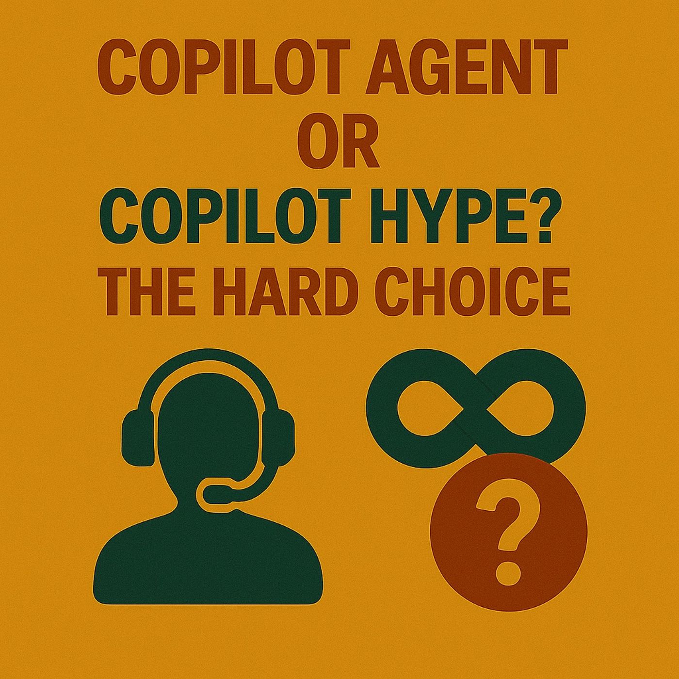 Copilot Agent or Copilot Hype? The Hard Choice