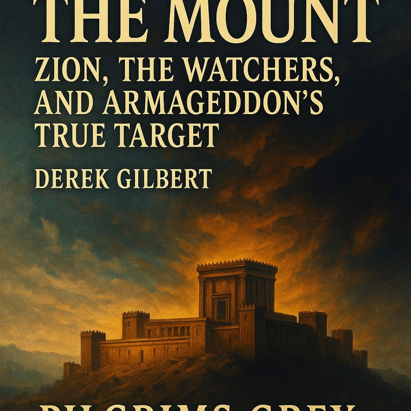 War for the Mount: Zion, the Watchers, and Armageddon’s True Target