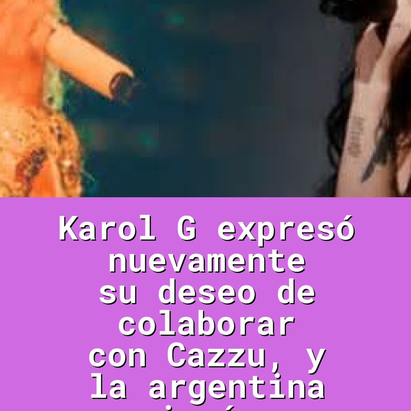 Portada de Noticias sobre Karol G