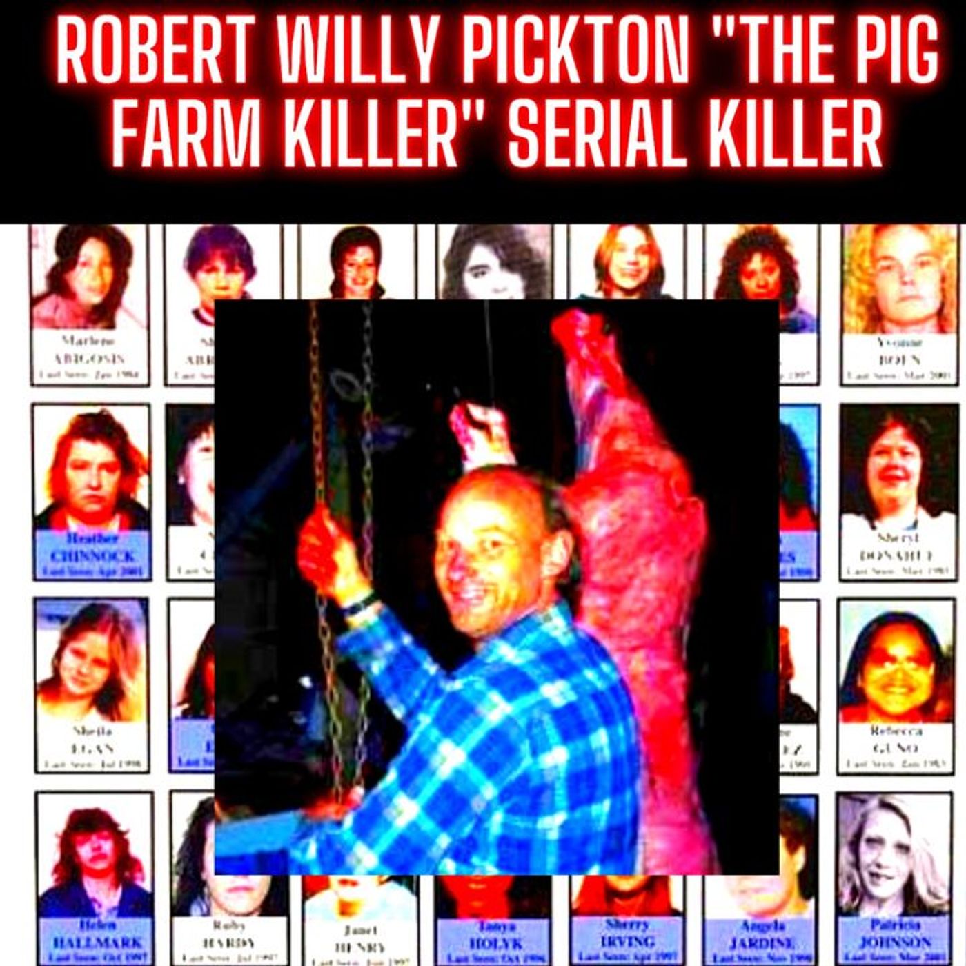 Robert Willy Pickton "The Pig Farm Killer" Serial Killer - Killed 49 ...